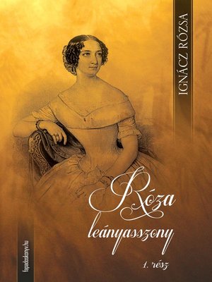 cover image of Róza leányasszony I. kötet
